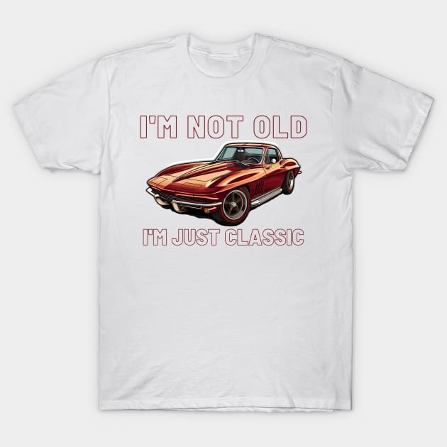 I'm not old I'm just classic, Chevy C2 Corvette Stingray T-Shirt by Cryptid